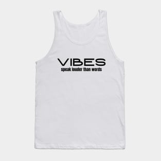 Vibes Speak Louder Than Words Tank Top